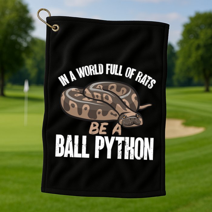 Ball Python Snake Be A Ball Python Cute Gift Golf Towel