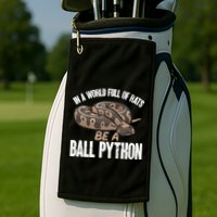 Ball Python Snake Be A Ball Python Cute Gift Golf Towel