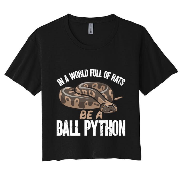 Ball Python Snake Be A Ball Python Cute Gift Crop Top