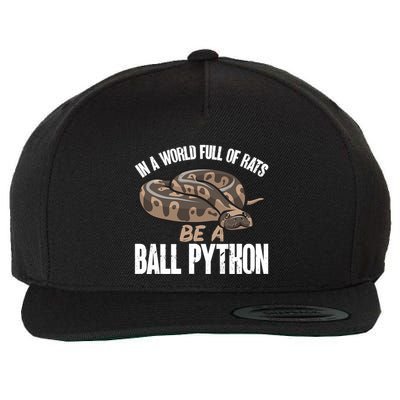 Ball Python Snake Be A Ball Python Cute Gift Wool Snapback Cap