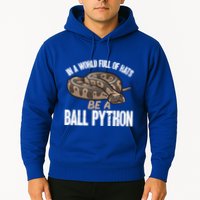 Ball Python Snake Be A Ball Python Cute Gift Hoodie