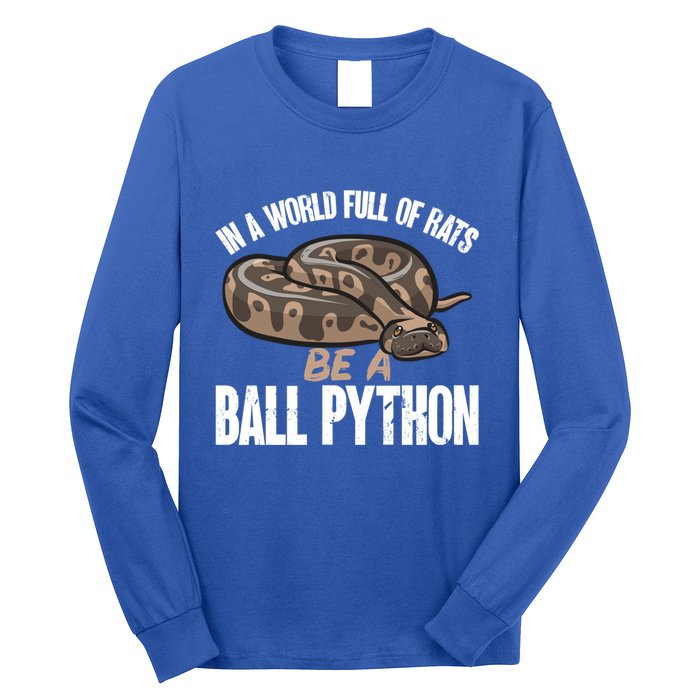 Ball Python Snake Be A Ball Python Cute Gift Long Sleeve Shirt