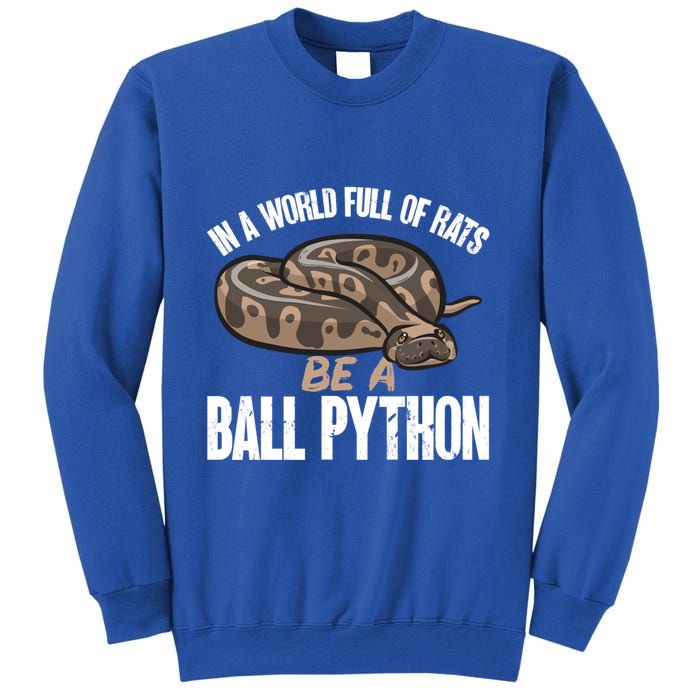 Ball Python Snake Be A Ball Python Cute Gift Sweatshirt