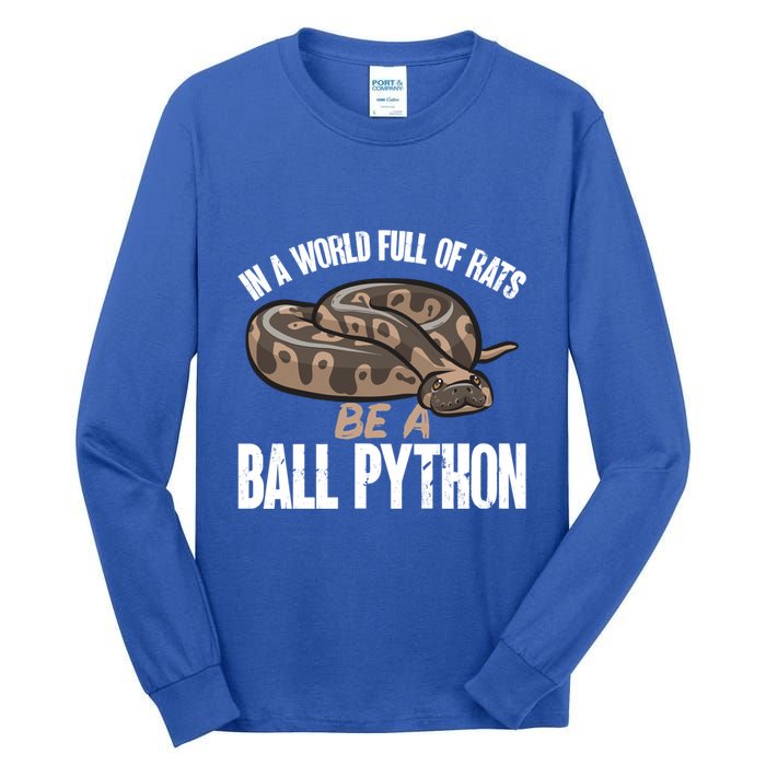 Ball Python Snake Be A Ball Python Cute Gift Tall Long Sleeve T-Shirt