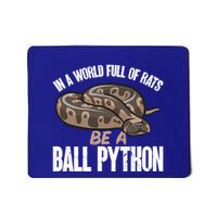 Ball Python Snake Be A Ball Python Cute Gift Mousepad