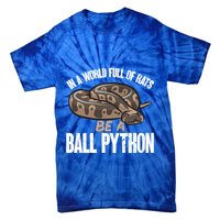 Ball Python Snake Be A Ball Python Cute Gift Tie-Dye T-Shirt