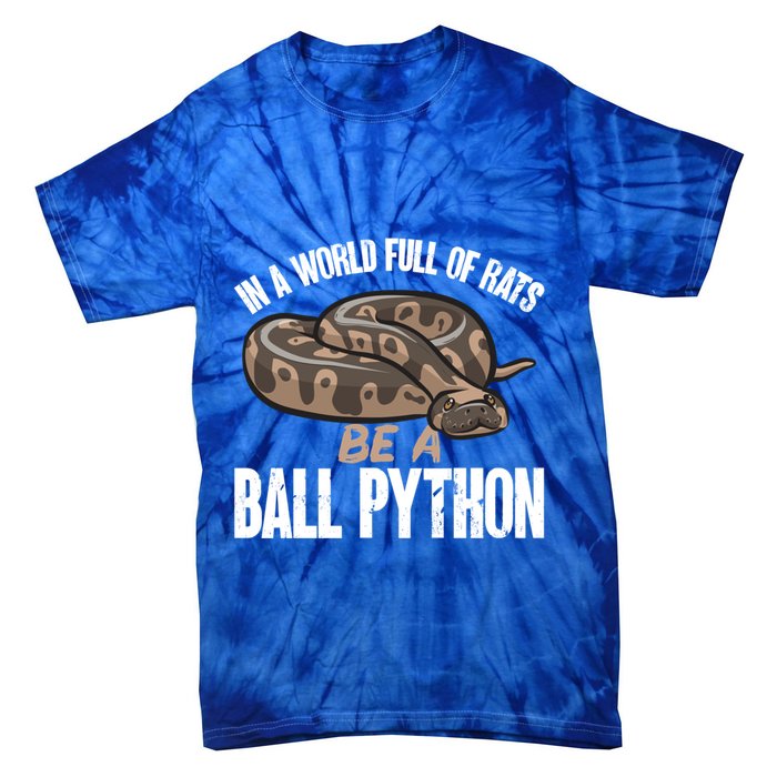 Ball Python Snake Be A Ball Python Cute Gift Tie-Dye T-Shirt