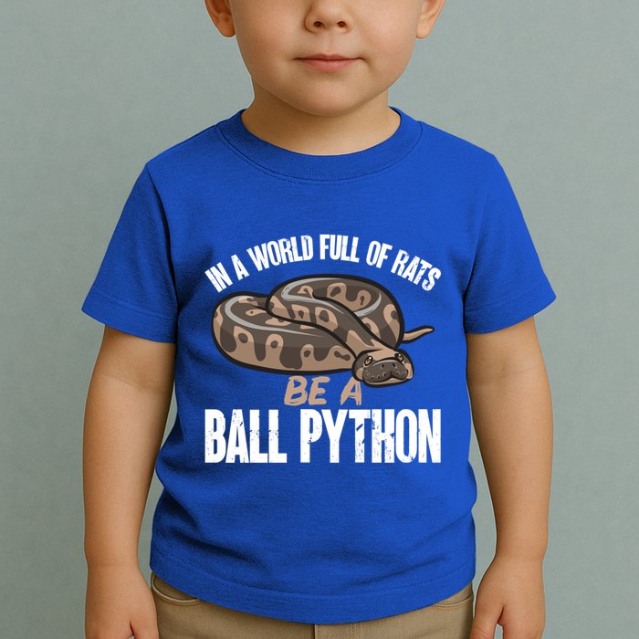 Ball Python Snake Be A Ball Python Cute Gift Toddler T-Shirt
