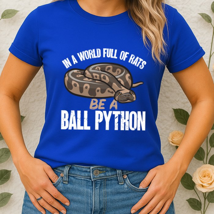 Ball Python Snake Be A Ball Python Cute Gift Women's T-Shirt