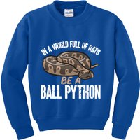 Ball Python Snake Be A Ball Python Cute Gift Kids Sweatshirt
