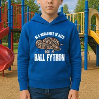 Ball Python Snake Be A Ball Python Cute Gift Kids Hoodie