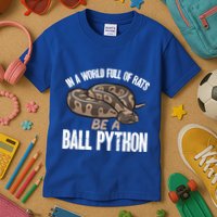 Ball Python Snake Be A Ball Python Cute Gift Kids T-Shirt