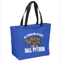 Ball Python Snake Be A Ball Python Cute Gift Zip Tote Bag