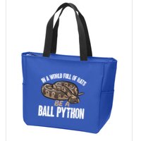 Ball Python Snake Be A Ball Python Cute Gift Zip Tote Bag