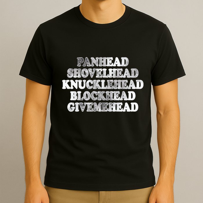 Blonded Panhead Shovelhead Knucklehead Blockhead Givemehead T-Shirt