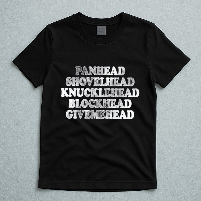 Blonded Panhead Shovelhead Knucklehead Blockhead Givemehead T-Shirt