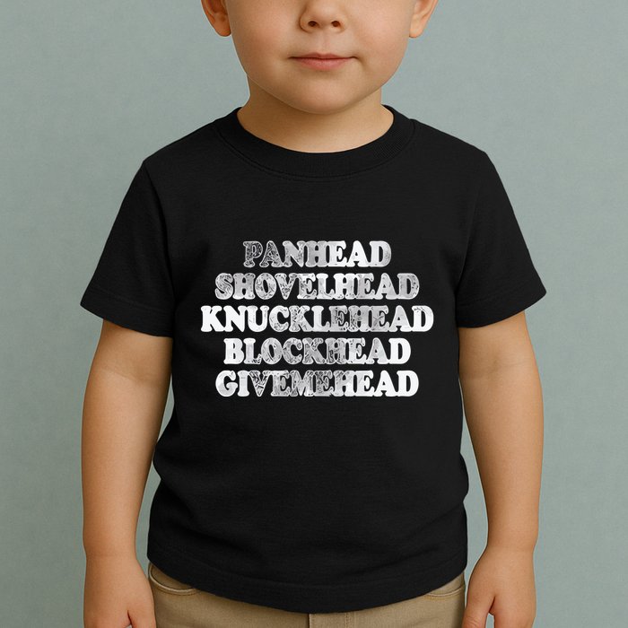 Blonded Panhead Shovelhead Knucklehead Blockhead Givemehead Toddler T-Shirt