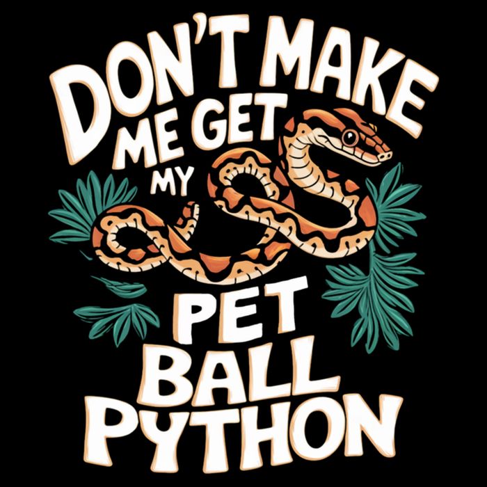 Ball Pythons Snakes DonT Make Me Get Pet Ball Python Cool Gift Daily Commute Backpack