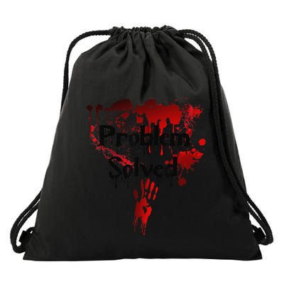 Bloody Problem Solved Halloween Drawstring Bag
