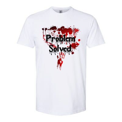 Bloody Problem Solved Halloween Softstyle® CVC T-Shirt