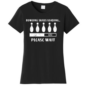 Bowling Player Skills Loading Funny Bowling Funny Gift Women's T-Shirt