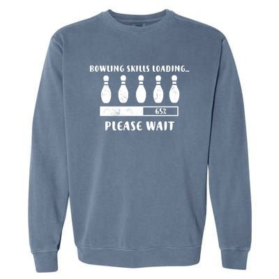 Bowling Player Skills Loading Funny Bowling Funny Gift Garment-Dyed Sweatshirt