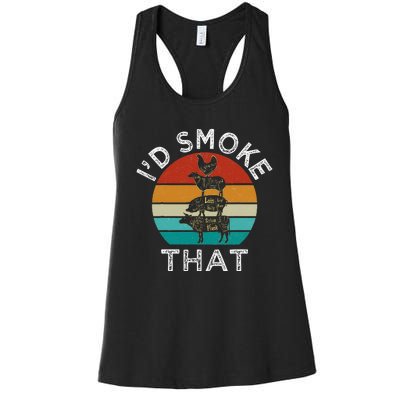 Bbq Party Smoker Chef Dad Gift I’D Smoke That Women's Racerback Tank