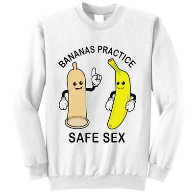 Bananas Practice Safe Sex Condom Banana Sweatshirt