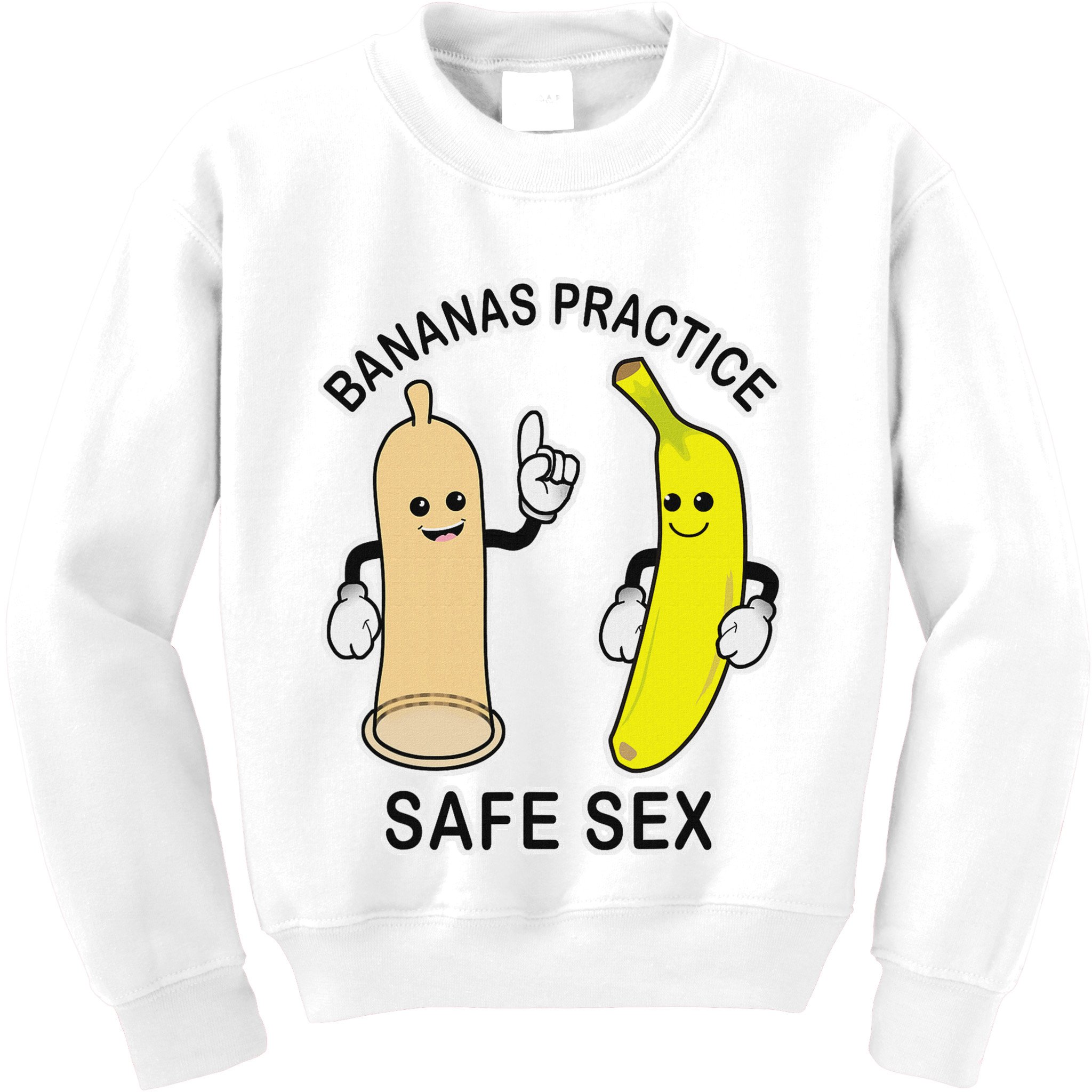 Bananas Practice Safe Sex Condom Banana Kids Sweatshirt