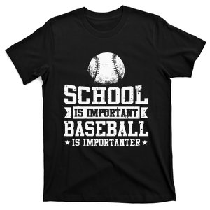 Baseball Player School Is Important Baseball Is Importanter T-Shirt