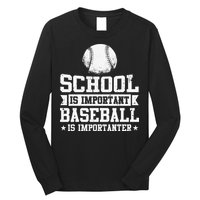 Baseball Player School Is Important Baseball Is Importanter Long Sleeve Shirt