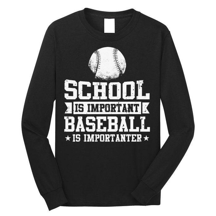 Baseball Player School Is Important Baseball Is Importanter Long Sleeve Shirt