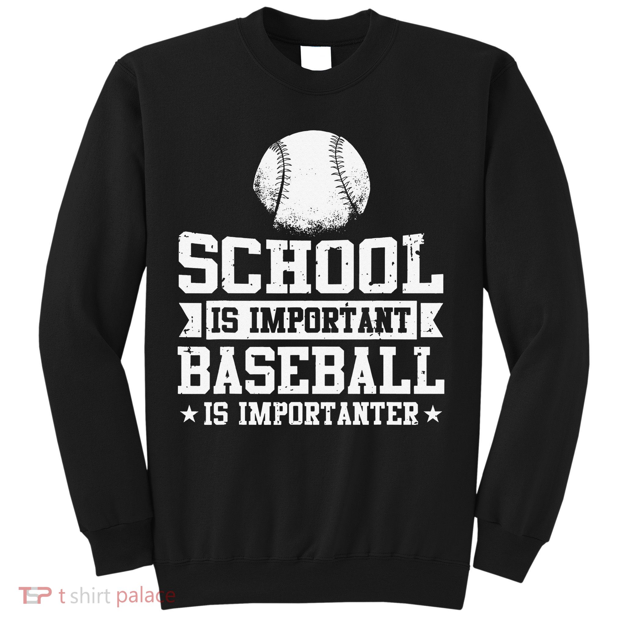 Baseball Player School Is Important Baseball Is Importanter Sweatshirt