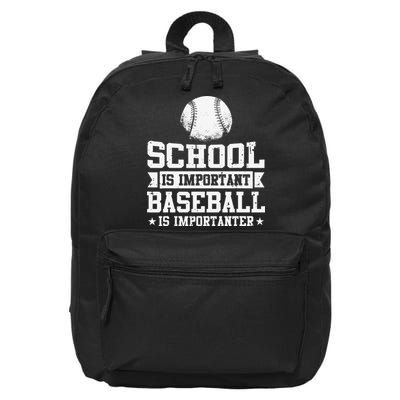 Baseball Player School Is Important Baseball Is Importanter 16 in Basic Backpack