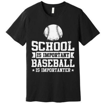 Baseball Player School Is Important Baseball Is Importanter Premium T-Shirt