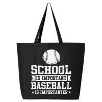 Baseball Player School Is Important Baseball Is Importanter 25L Jumbo Tote