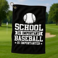 Baseball Player School Is Important Baseball Is Importanter Golf Towel