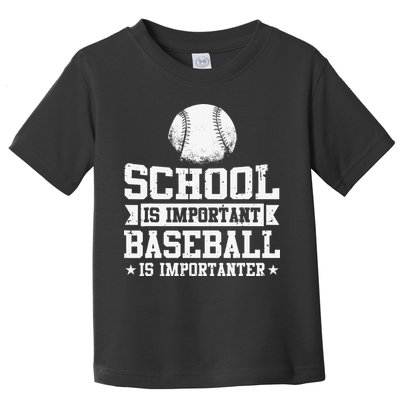 Baseball Player School Is Important Baseball Is Importanter Toddler T-Shirt