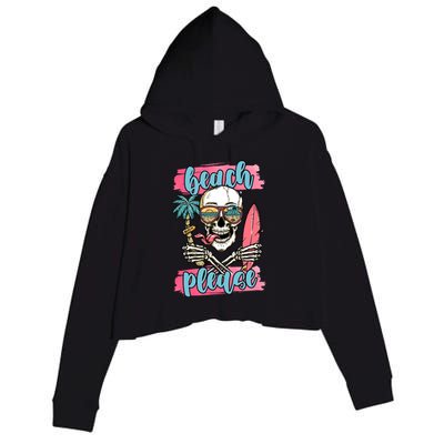 Beach Please Skeleton Vacation Funny Crop Fleece Hoodie