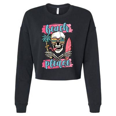 Beach Please Skeleton Vacation Funny Cropped Pullover Crew