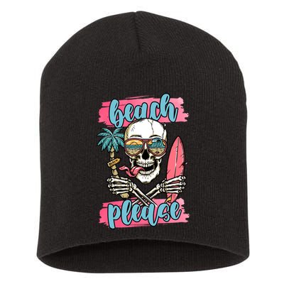 Beach Please Skeleton Vacation Funny Short Acrylic Beanie