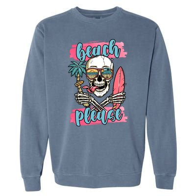 Beach Please Skeleton Vacation Funny Garment-Dyed Sweatshirt