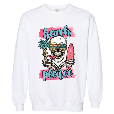 Beach Please Skeleton Vacation Funny Garment-Dyed Sweatshirt