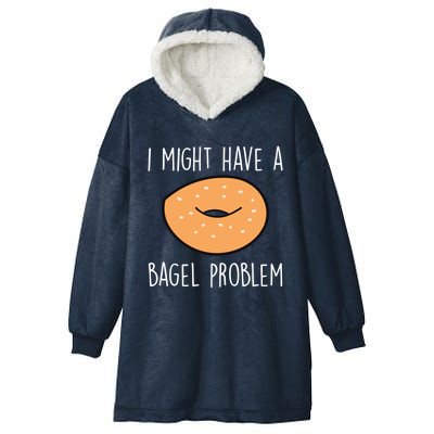 Bagel Problem Saying Bagels Funny Bagel Lover Baking Gift Hooded Wearable Blanket