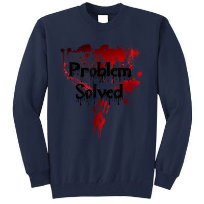 Bloody Problem Solved Halloween Scary Horror Print Effect Tall Sweatshirt