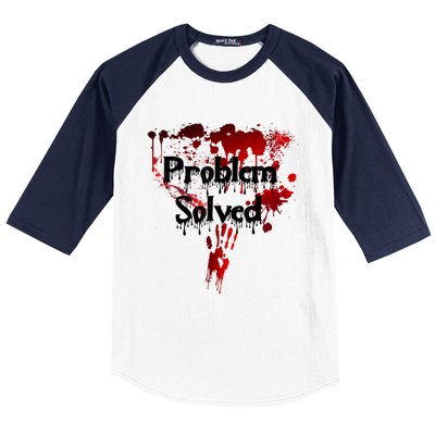 Bloody Problem Solved Halloween Scary Horror Print Effect Baseball Sleeve Shirt