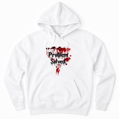Bloody Problem Solved Halloween Scary Horror Print Effect Hoodie