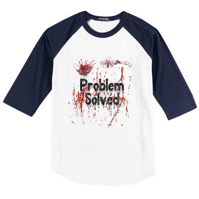 Bloody Problem Solved Halloween Scary Horror Print Effect Baseball Sleeve Shirt