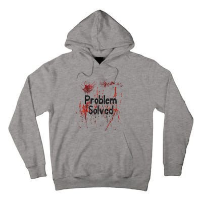 Bloody Problem Solved Halloween Scary Horror Print Effect Tall Hoodie