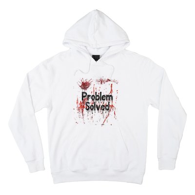 Bloody Problem Solved Halloween Scary Horror Print Effect Hoodie